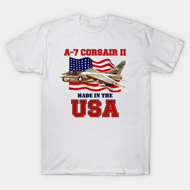 A-7 Corsair II Made in the USA T-Shirt by MilMerchant